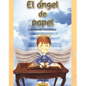 Libro - EL ANGEL DE PAPEL -Luis Rafael Gutierrez - Ed. Tiempo de Leer