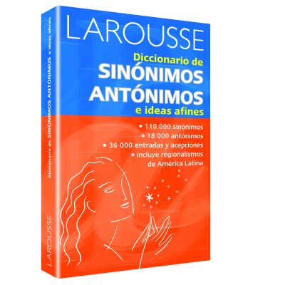 Diccionario de Sinónimos Antónimos e ideas afines - LAROUSSE
