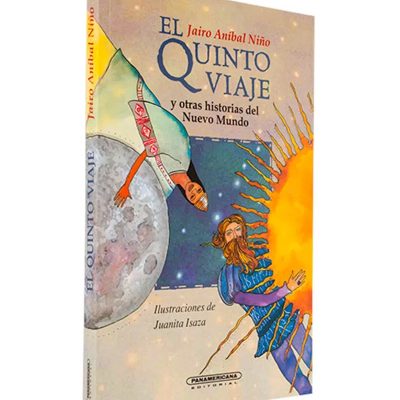 El Quinto Viaje y otras historias del Nuevo Mundo - Panamericana