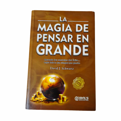 LA MAGIA DE PENSAR EN GRANDE - GLOBAL´S EDICIONES